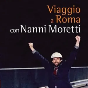 Viaggio a Roma con Nanni Moretti Prezzo Conveniente