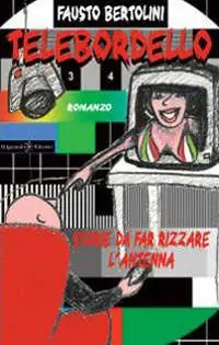 Nuova Collezione Telebordello. Storie da far rizzare l‘antenna. Con Libro in brossura