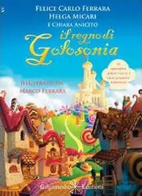 Il regno di Golosonia. Con Libro in brossura Miglior Prezzo