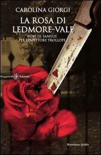 La rosa di Ledmore Vale. Rovi di sangue per l‘ispettore Trollope Ultima Occasione