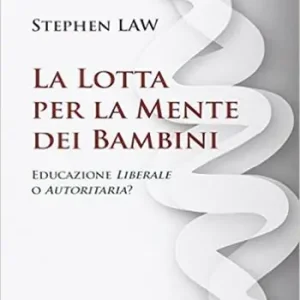 Affare La lotta per la mente dei bambini. Educazione liberale o autoritaria?