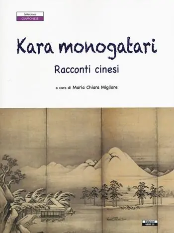 Kara monogatari. Racconti cinesi Più Venduto