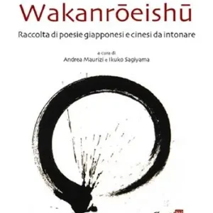 Wakanroeishu. Raccolta di poesie giapponesi e cinesi da intonare Offerta Speciale