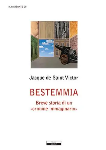 Must-Have Bestemmia. Breve storia di un «crimine immaginario»