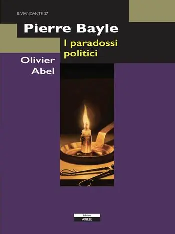 Pierre Bayle. I paradossi politici Professionale