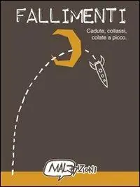 Super Prezzo Fallimenti. Cadute, collassi, colate a picco