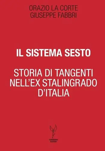 Il sistema Sesto. Storia di tangenti nell‘ex Stalingrado d‘Italia Professionale