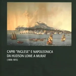 Capri «inglese» e napoleonica da Hudson Lowe a Murat (1806-1815) Sconto
