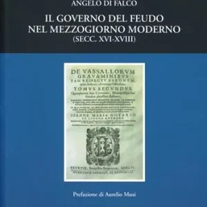 Il governo del feudo nel Mezzogiorno moderno (secc. XVI-XVIII) Quantità Limitata