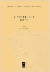 Affare Donato Di Marzo-Giustino Fortunato. Carteggio 1891-1910