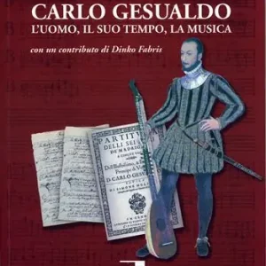 Popolare Carlo Gesualdo. L‘uomo, il suo tempo, la musica