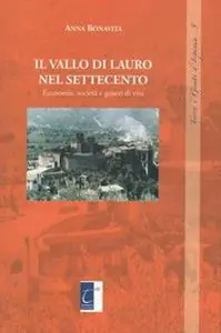Il vallo di Lauro nel settecento. Economia, società e generi di vita Quantità Limitata