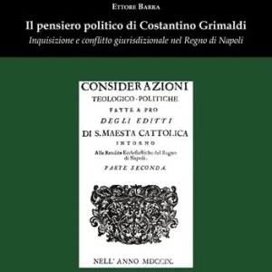 Ultima Occasione Il pensiero politico di Costantino Grimaldi. Inquisizione e conflitto giurisdizionale nel Regno di Napoli