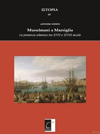 Musulmani a Marsiglia. La presenza islamica tra XVII e XVIII secolo Prezzo Conveniente