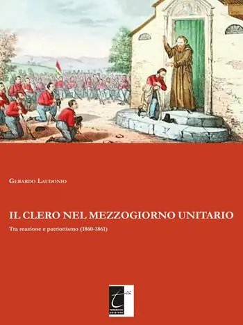 Acquista Ora Il clero nel Mezzogiorno unitario. Tra reazione e patriottismo (1860-1861)
