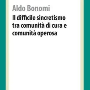 A Buon Prezzo Il difficile sincretismo tra comunità di cura e comunità operosa. Profit, non profit