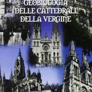 Geobiologia delle cattedrali della vergine Offerta Speciale