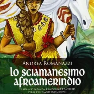 Bestseller Lo scimanesimo afroamerindio. Guida all‘Umbanda, Candomblè e e sanitaria per il praticante individuale