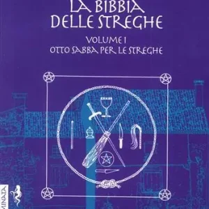 Prezzo Scontato La bibbia delle streghe. Il manuale completo delle streghe. Vol. 1 Otto sabba per le streghe ed i riti per la nascita, il matrimonio e la morte