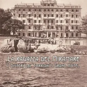 Direttamente Dal Produttore La ragazza del Miramare. I misteri del Torriani’s Grand Hotel