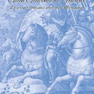 Gian Giacomo de’ Medici. De primo dominus marchio Marignano Economico