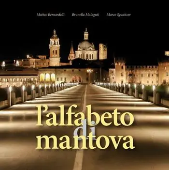 L‘ alfabeto di Mantova. Ediz. illustrata Prezzo Scontato