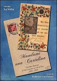 Mandami una cartolina. Cartoline illustrate di San Casciano in Val di Pesa 1895-1965. Ediz. illustrata Subito Disponibile