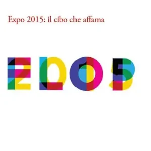 Expo 2015. Il cibo che affama. Atti dell‘Incontro (Torino, 26 aprile 2015) Professionale