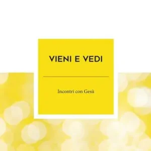 Vieni e vedi. Incontri con Gesù Ultima Occasione