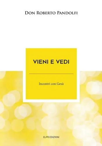 Vieni e vedi. Incontri con Gesù Ultima Occasione