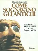 Ordina Subito Come sognavano gli antichi. Sogni della Mesopotamia e dei popoli vicini
