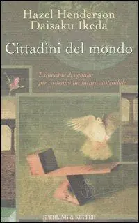 Cittadini del mondo. L‘impegno di ognuno per costruire un futuro sostenibile Bestseller