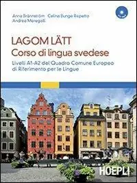 Lagom Latt. Corso di lingua svedese. Livelli A1-A2 del quadro comune europeo di riferimento per le lingue. Con CD Audio formato MP3. Con DVD-ROM Must-Have
