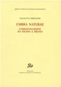 Nuovo Arrivo Umbra naturae. L‘immaginazione da Ficino a Bruno
