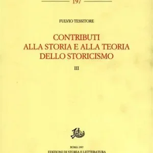 Contributi alla storia e alla teoria dello storicismo. Vol. 3 Nuova Collezione