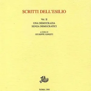 Offerta Limitata Scritti dell‘esilio. Vol. 2 Una democrazia senza democratici