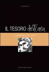 Il tesoro dell‘aria. Fantasmi della Val di Non Miglior Prezzo