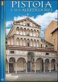 Pistoia y sus alrededores. Historia, monumento, arte Esclusivo