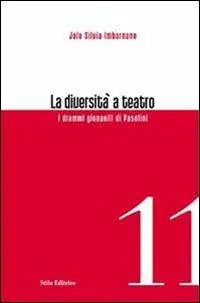 La diversità a teatro. I drammi giovanili di Pasolini Offerta Lampo