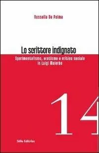 Lo scrittore indignato. Sperimentalismo, erotismo e critica sociale in Luigi Malerba Esclusivo