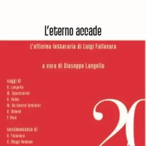 Miglior Prezzo L‘eterno accade. L‘officina letteraria di Luigi Fallacara