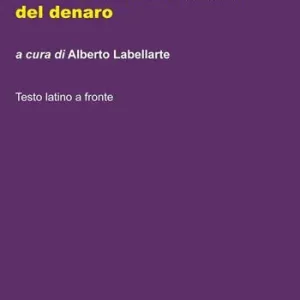 Trattato sulla coniazione del denaro. Ediz. multilingue Miglior Prezzo