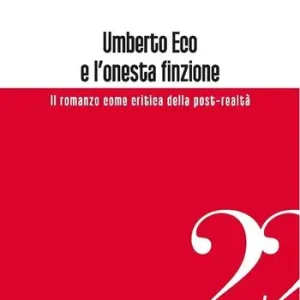 Pagamento Sicuro Umberto Eco e l‘onesta finzione. Il romanzo come critica della post-realtà