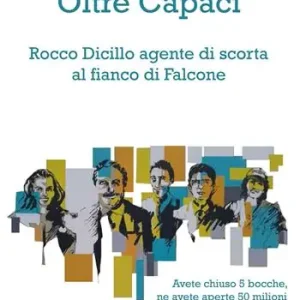 Prezzo Scontato Oltre Capaci. Rocco Dicillo agente di scorta al fianco di Falcone