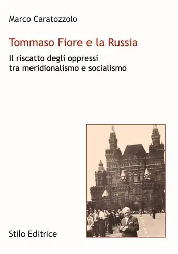 Direttamente Dal Produttore Tommaso Fiore e la Russia. Il riscatto degli oppressi tra meridionalismo e socialismo
