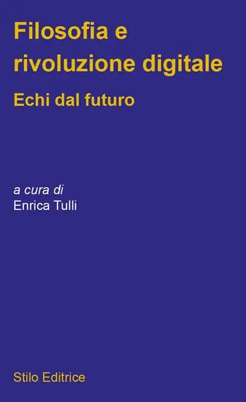 Filosofia e rivoluzione digitale. Echi dal futuro Di Tendenza