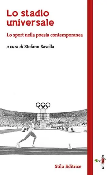 Ultimissimo Modello Lo stadio universale. Lo sport nella poesia contemporanea