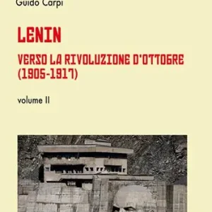 Quantità Limitata Lenin. Verso la Rivoluzione d‘Ottobre (1905-1917). Vol. 2