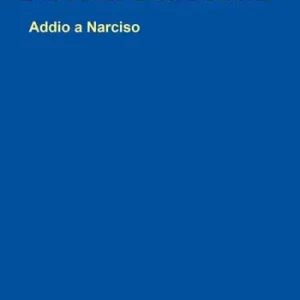 Giovani e filosofia. Addio a Narciso Compra Oggi Stesso
