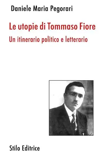Direttamente Dal Produttore Le utopie di Tommaso Fiore. Un itinerario politico e letterario
